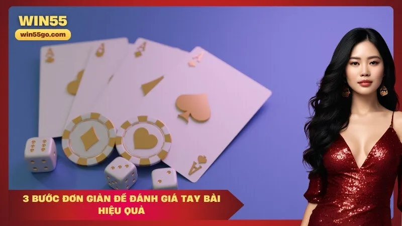 3 Bước Đơn Giản Để Đánh Giá Tay Bài Hiệu Quả