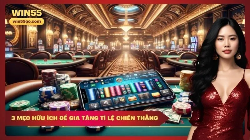 3 mẹo hữu ích để gia tăng tỉ lệ chiến thắng