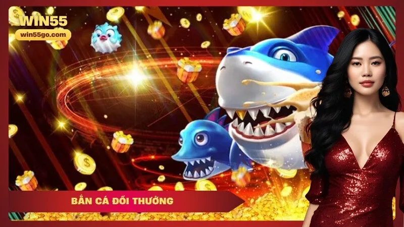 bắn cá đổi thưởng