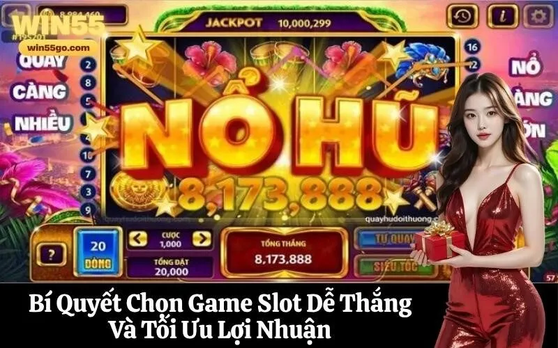 Bí Quyết Chọn Game Slot Dễ Thắng Và Tối Ưu Lợi Nhuận