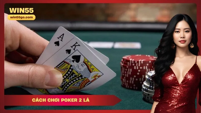 Cách chơi Poker 2 lá 