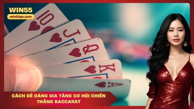 Cách dễ dàng gia tăng cơ hội chiến thắng Baccarat