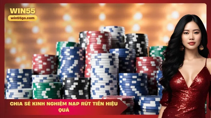 Chia Sẻ Kinh Nghiệm Nạp Rút Tiền Hiệu Quả