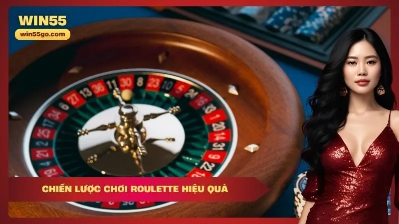 Chiến lược chơi roulette hiệu quả