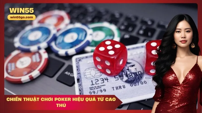 Chiến thuật chơi Poker hiệu quả từ cao thủ