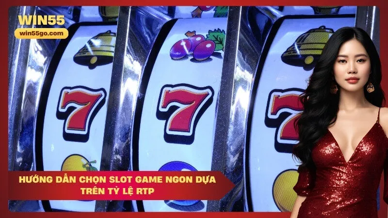 Hướng dẫn chọn slot game ngon dựa trên tỷ lệ RTP
