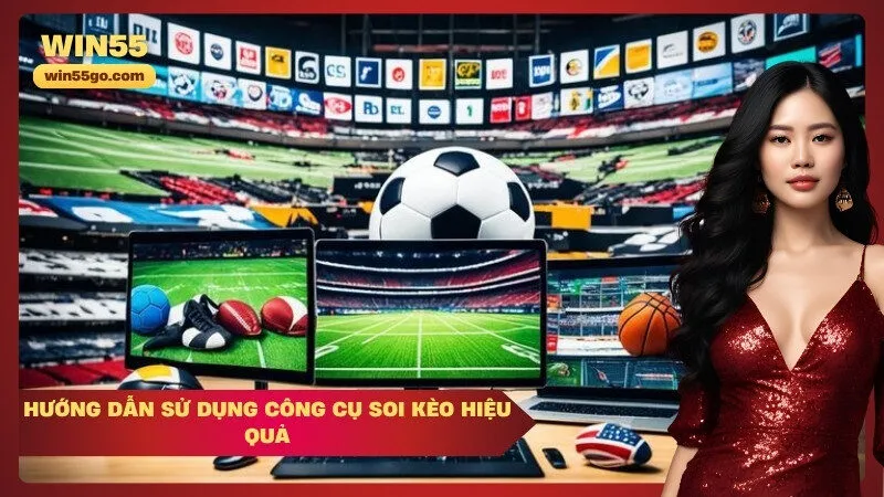 Hướng Dẫn Sử Dụng Công Cụ Soi Kèo Hiệu Quả