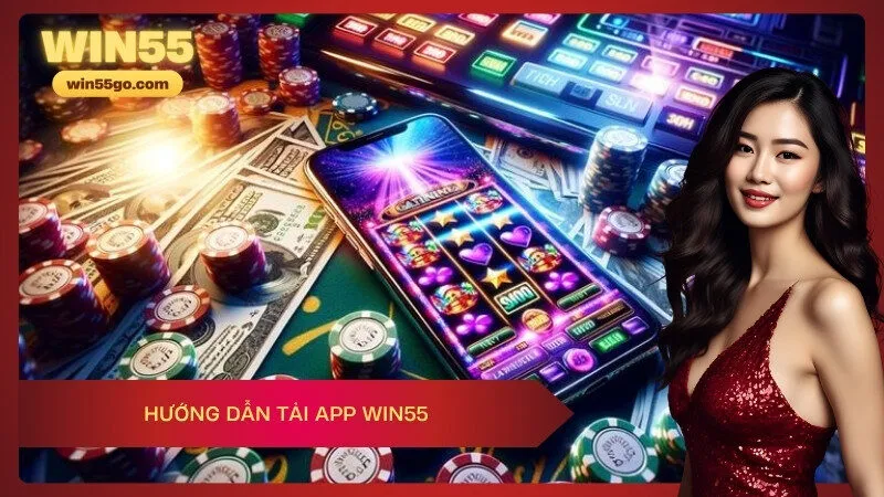 Hướng Dẫn Tải App Win55
