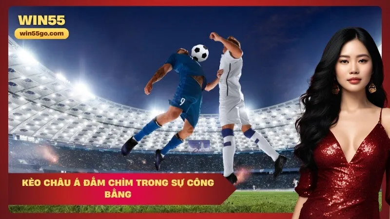Kèo Châu Á Đắm chìm trong sự công bằng