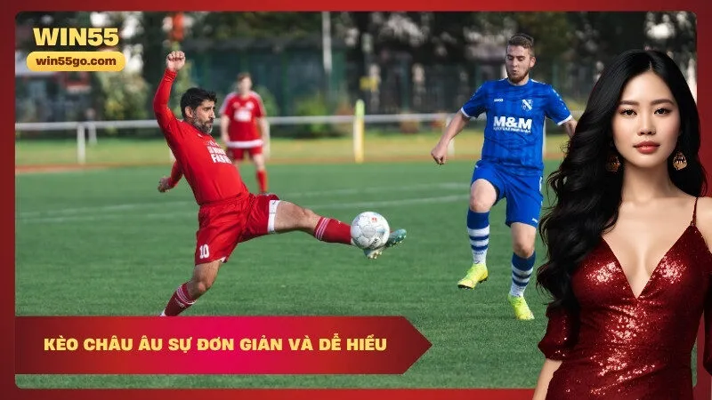 Kèo Châu Âu Sự đơn giản và dễ hiểu