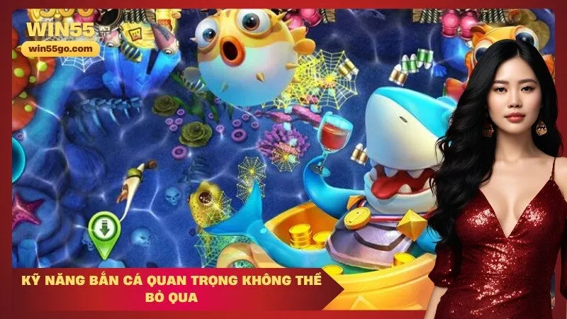 Kỹ Năng Bắn Cá Quan Trọng Không Thể Bỏ Qua