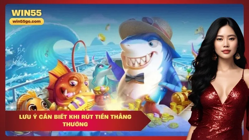 Lưu ý cần biết khi rút tiền thắng thưởng