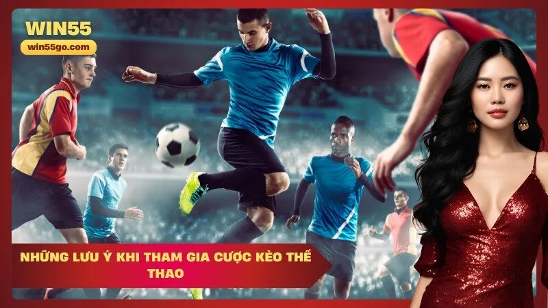 Những lưu ý khi tham gia cược kèo thể thao