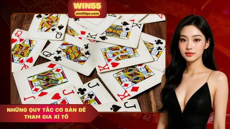 Những Quy Tắc Cơ Bản Để Tham Gia Xì Tố