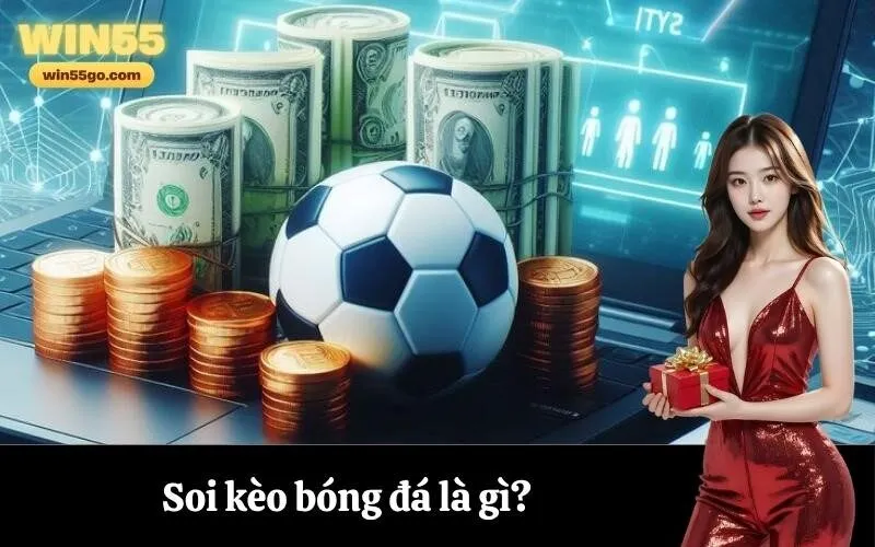 Soi kèo bóng đá là gì?