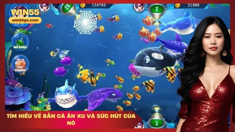 Tìm Hiểu Về Bắn Cá Ăn Xu và Sức Hút Của Nó