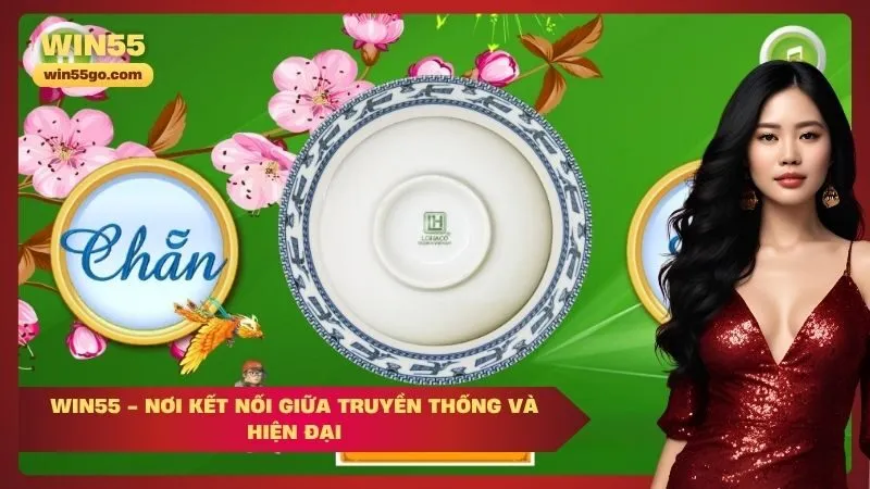 Win55 - Nơi kết nối giữa truyền thống và hiện đại